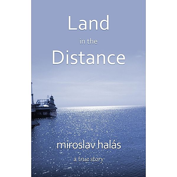 Land in the Distance / Miroslav Halas, Miroslav Halas