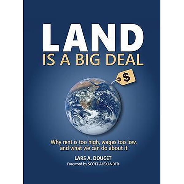 Land is a Big Deal, Lars Doucet