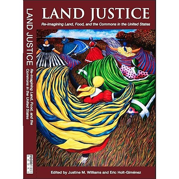 Land Justice: Re-imagining Land, Food, and the Commons