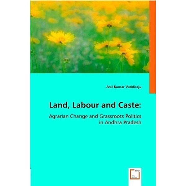 Land, Labour and Caste:, Anil Kumar Vaddiraju