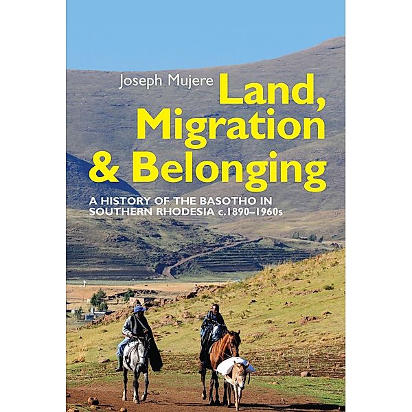 Land, Migration and Belonging / Eastern Africa Series Bd.43, Joseph Mujere