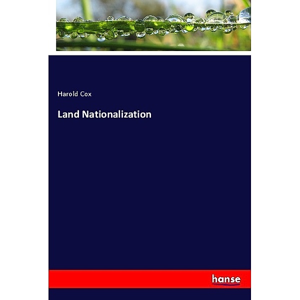 Land Nationalization, Harold Cox