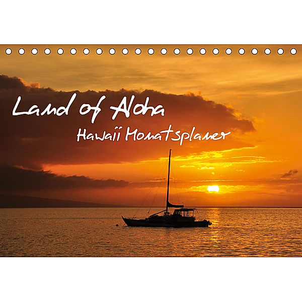 Land of Aloha - Hawaii Monatsplaner (Tischkalender 2019 DIN A5 quer), Uwe Bade