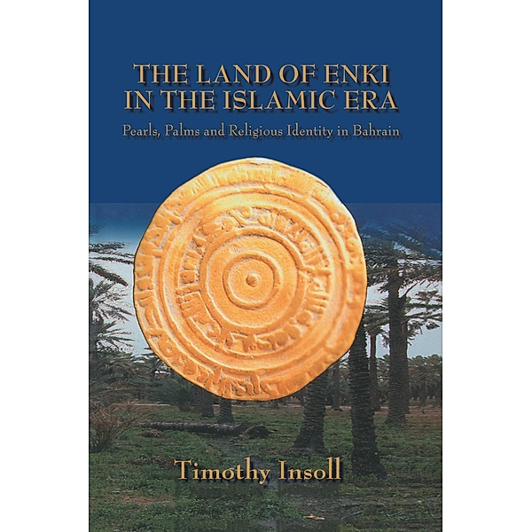 Land Of Enki In The Islamic, Timothy Insoll