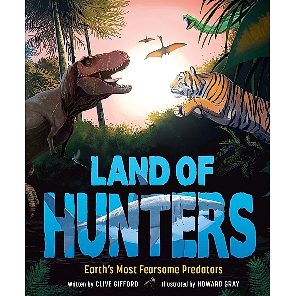 Land of Hunters, Clive Gifford