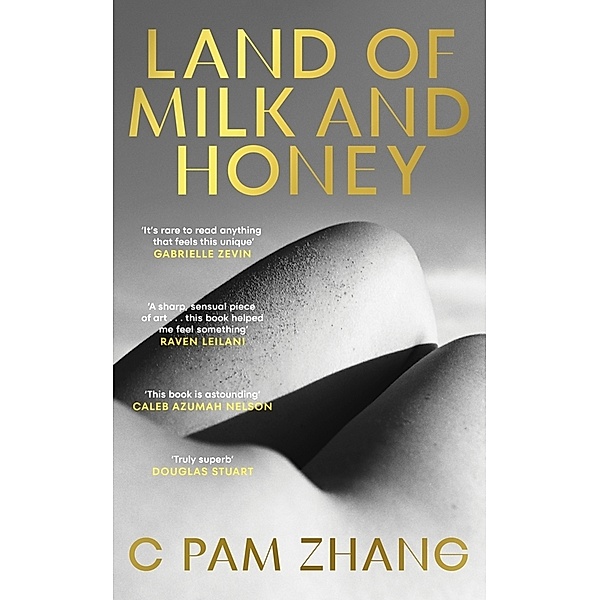 Land of Milk and Honey, C Pam Zhang