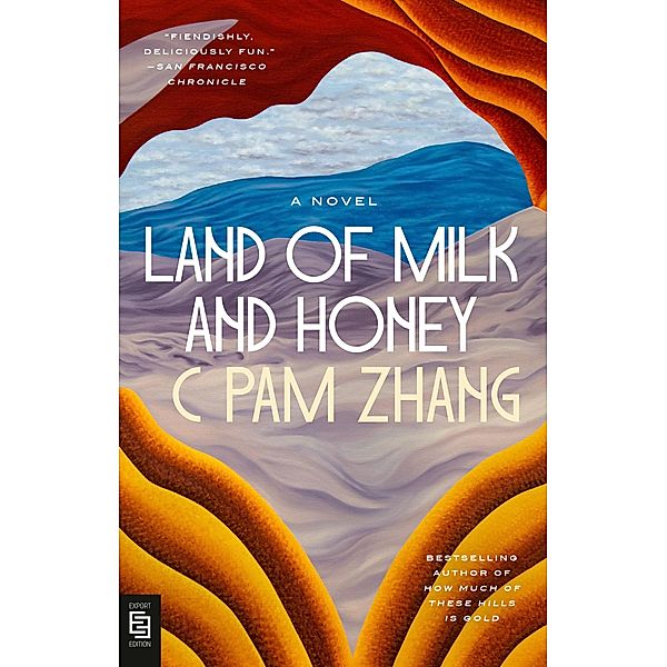 Land of Milk and Honey, C Pam Zhang