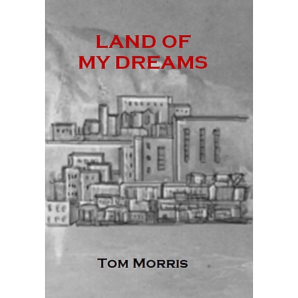 Land Of My dreams, Tom Morris