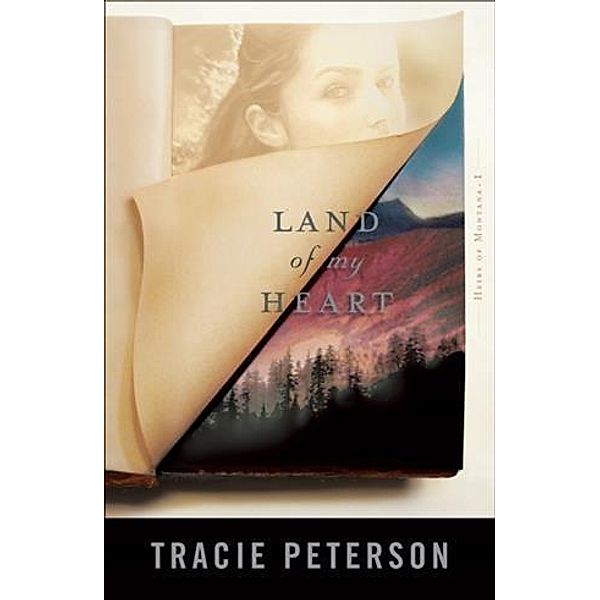 Land of My Heart (Heirs of Montana Book #1), Tracie Peterson