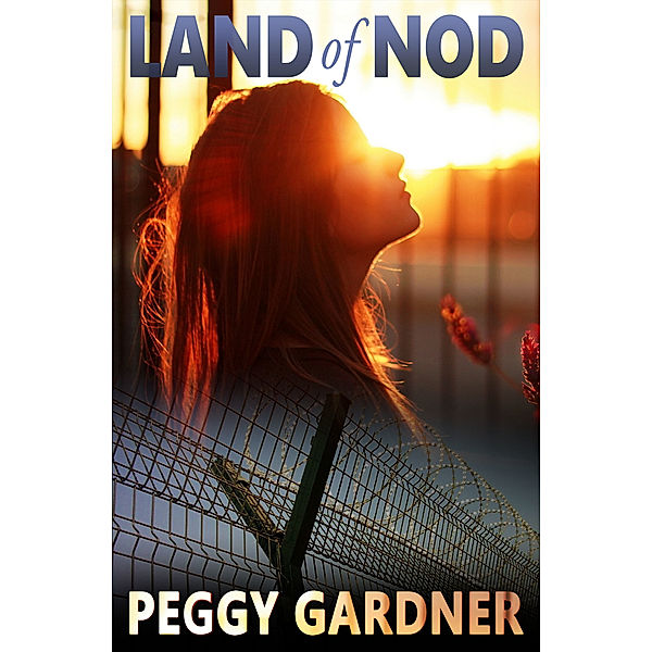 Land of Nod (Land Trilogy Book 1), Peggy C Gardner