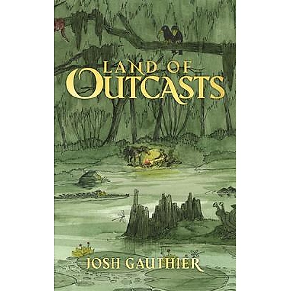 Land of Outcasts / Songs of the Wanderers Bd.1, Josh Gauthier