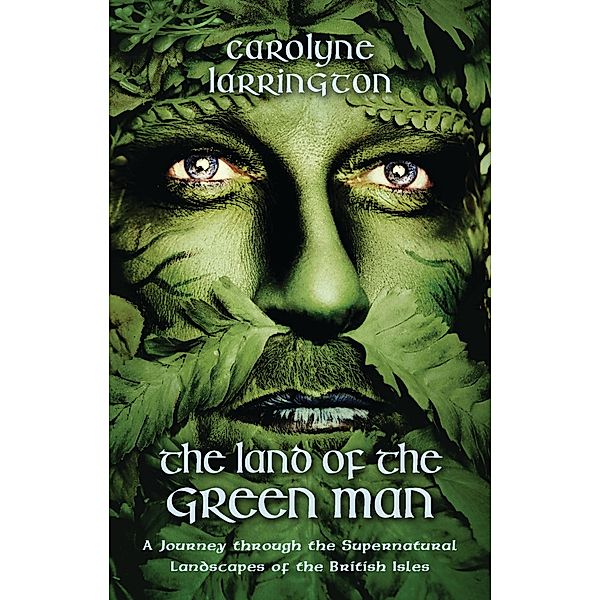 Land of the Green Man, Carolyne Larrington