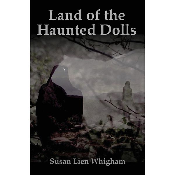 Land of the Haunted Dolls / Tierra Simbolica, Susan Lien Whigham