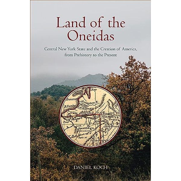 Land of the Oneidas, Daniel Koch