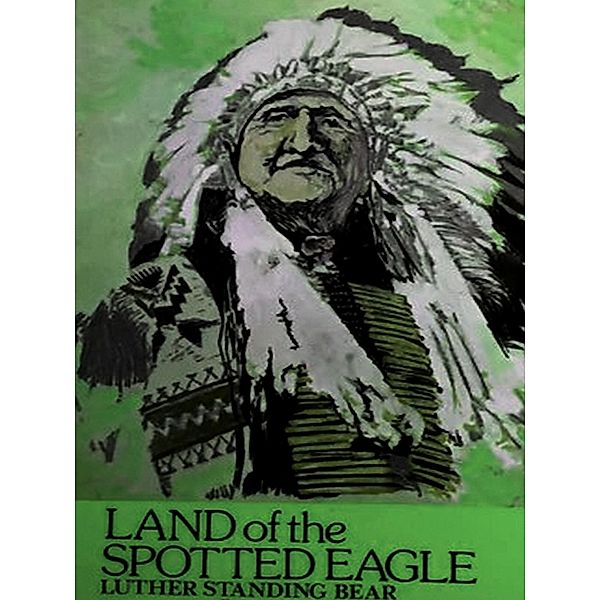Land of the Spotted Eagle / eBookIt.com, Luther Standing Bear