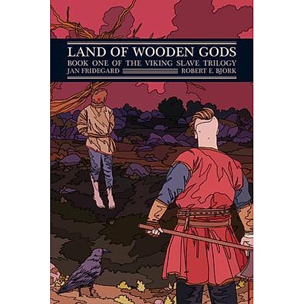 Land of Wooden Gods, Jan Fridegard