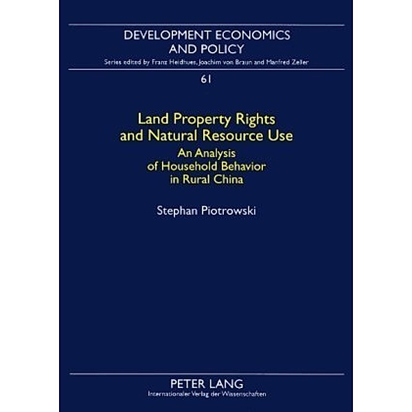 Land Property Rights and Natural Resource Use, Stephan Piotrowski
