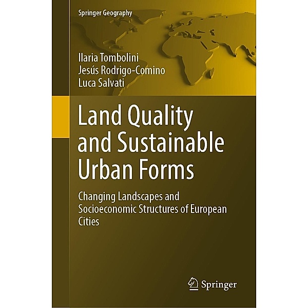 Land Quality and Sustainable Urban Forms / Springer Geography, Ilaria Tombolini, Jesús Rodrigo-Comino, Luca Salvati