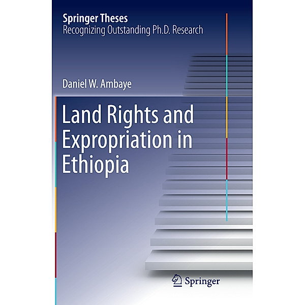 Land Rights and Expropriation in Ethiopia, Daniel W. Ambaye