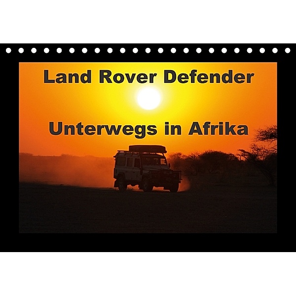 Land Rover Defender - Unterwegs in Afrika (Tischkalender 2018 DIN A5 quer), Stefan Sander