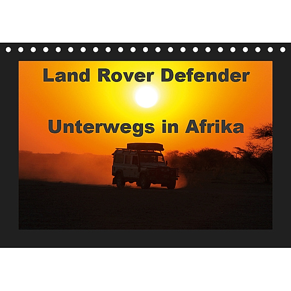 Land Rover Defender - Unterwegs in Afrika (Tischkalender 2019 DIN A5 quer), Stefan Sander