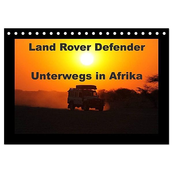 Land Rover Defender - Unterwegs in Afrika (Tischkalender 2024 DIN A5 quer), CALVENDO Monatskalender, Stefan Sander