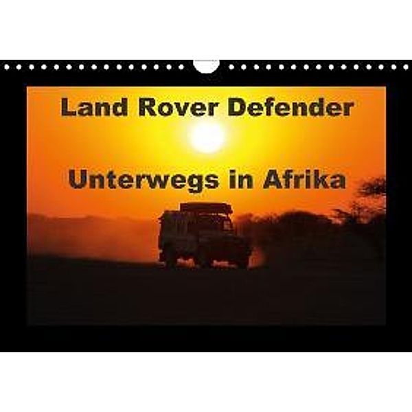 Land Rover Defender - Unterwegs in Afrika (Wandkalender 2016 DIN A4 quer), Stefan Sander