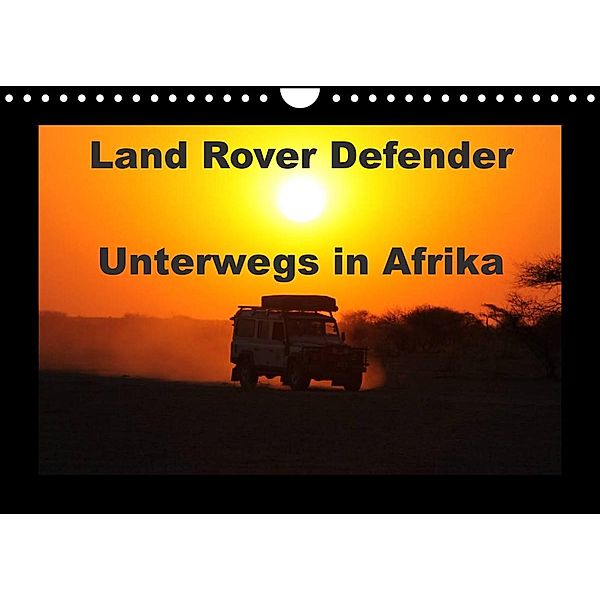 Land Rover Defender - Unterwegs in Afrika (Wandkalender 2023 DIN A4 quer), Stefan Sander