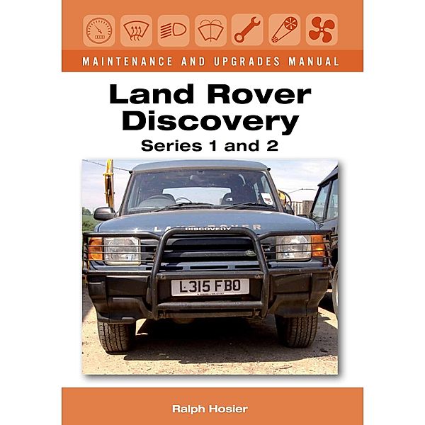 Land Rover Discovery Maintenance and Upgrades Manual, Series 1 and 2, Ralph Hosier