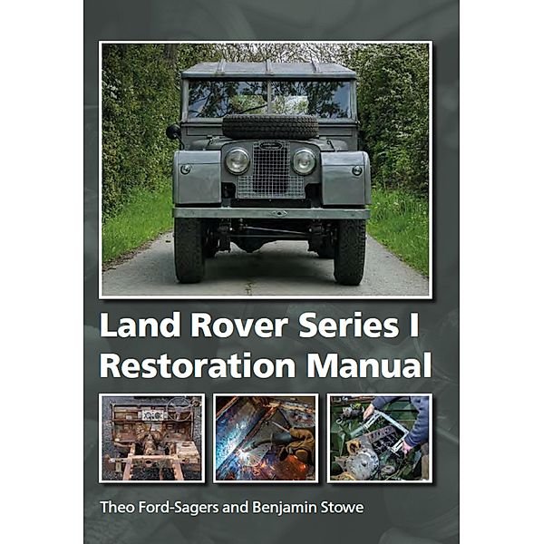 Land Rover Series 1 Restoration Manual, Theo Ford-Sagers, Benjamin Stowe
