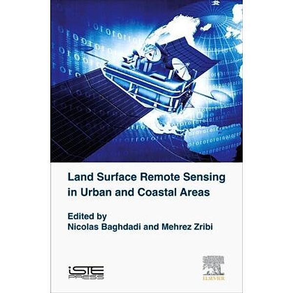 Land Surface Remote Sensing in Urban and Coastal Areas, Nicolas Baghdadi, Mehrez Zribi