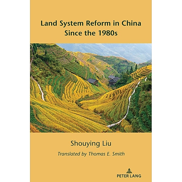 Land System Reform in China Since the 1980s, Shouying Liu