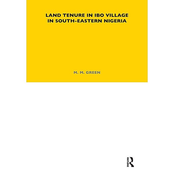 Land Tenure in Ibo Village in South-Eastern Nigeria, M. M. Green