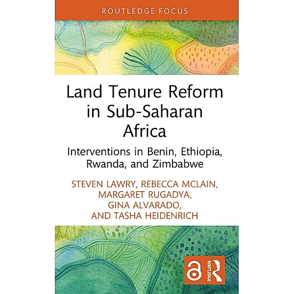 Land Tenure Reform in Sub-Saharan Africa, Steven Lawry, Rebecca McLain, Margaret Rugadya, Gina Alvarado, Tasha Heidenrich