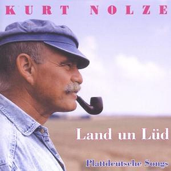 Land Un Lüd-Plattdeutsche Songs, Kurt Nolze