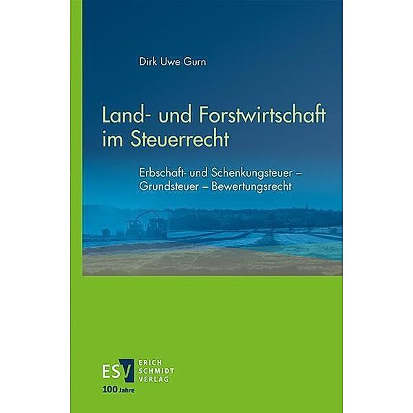 Land- und Forstwirtschaft im Steuerrecht, Dirk Uwe Gurn
