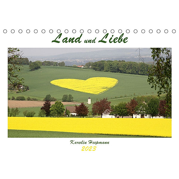 Land und Liebe (Tischkalender 2023 DIN A5 quer), Karolin Heepmann