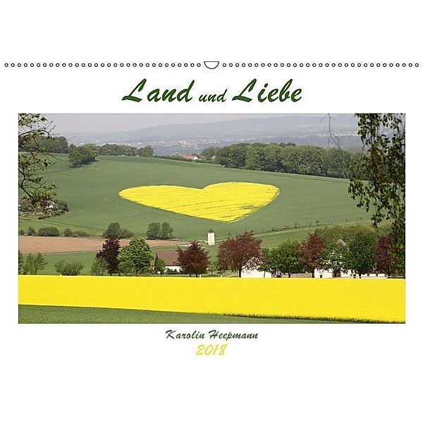 Land und Liebe (Wandkalender 2018 DIN A2 quer), Karolin Heepmann