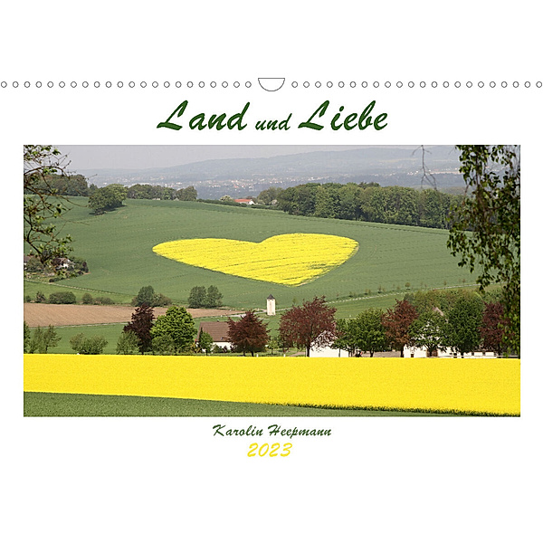 Land und Liebe (Wandkalender 2023 DIN A3 quer), Karolin Heepmann