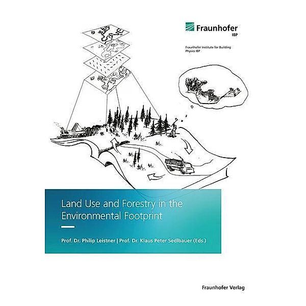 Land Use And Forestry In The Environmental Footprint, Rafael Horn, Stephanie Maier, Sun Hea Hong, Eric Arets, Mart-Jan Schelhaas, Bas Lerink, Ulrike Bos