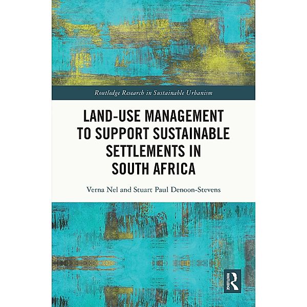 Land-Use Management to Support Sustainable Settlements in South Africa, Verna Nel, Stuart Paul Denoon-Stevens