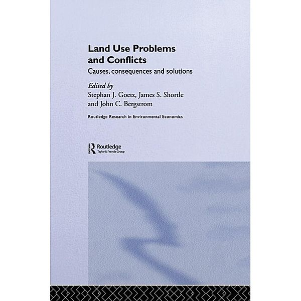 Land Use Problems and Conflicts, John C. Bergstrom, Stephen J Goetz, James S. Shortle