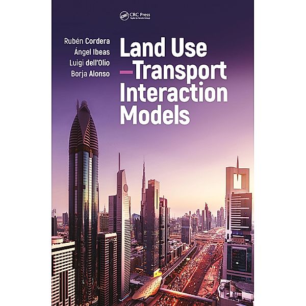 Land Use-Transport Interaction Models, Rubén Cordera, Ángel Ibeas, Luigi Dell'Olio, Borja Alonso