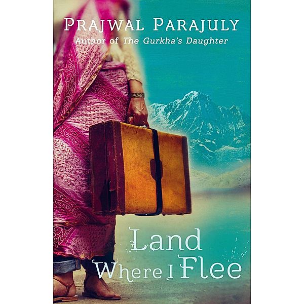 Land Where I Flee, Prajwal Parajuly