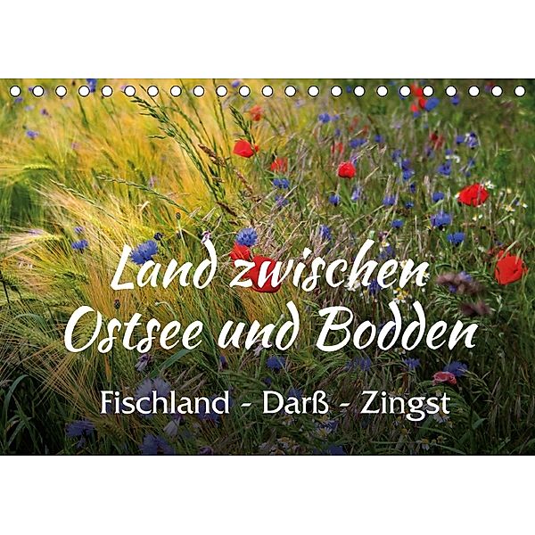 Land zwischen Ostsee und Bodden, Fischland - Darß - Zingst (Tischkalender 2018 DIN A5 quer), Maria Reichenauer