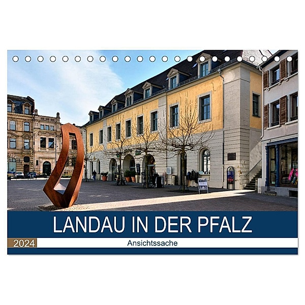 Landau in der Pfalz - Ansichtssache (Tischkalender 2024 DIN A5 quer), CALVENDO Monatskalender, Thomas Bartruff