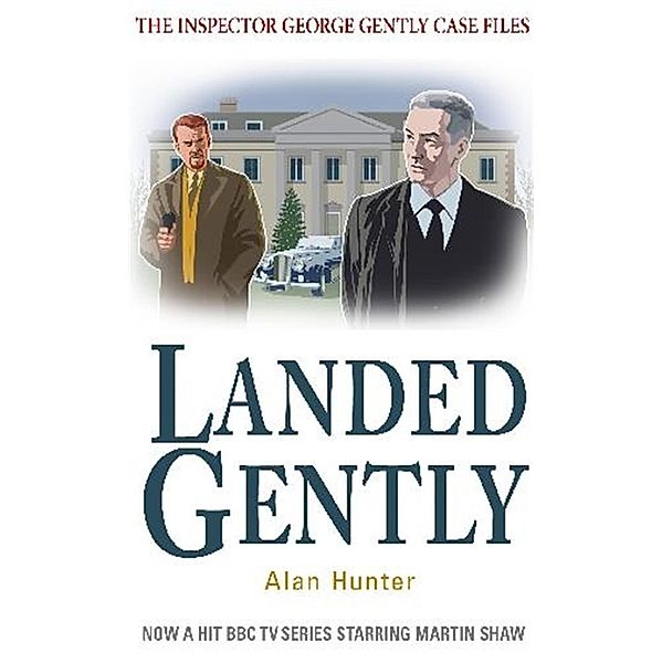 Landed Gently / George Gently, Alan Hunter