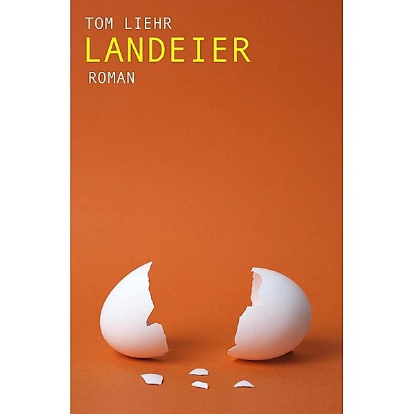 Landeier, Tom Liehr
