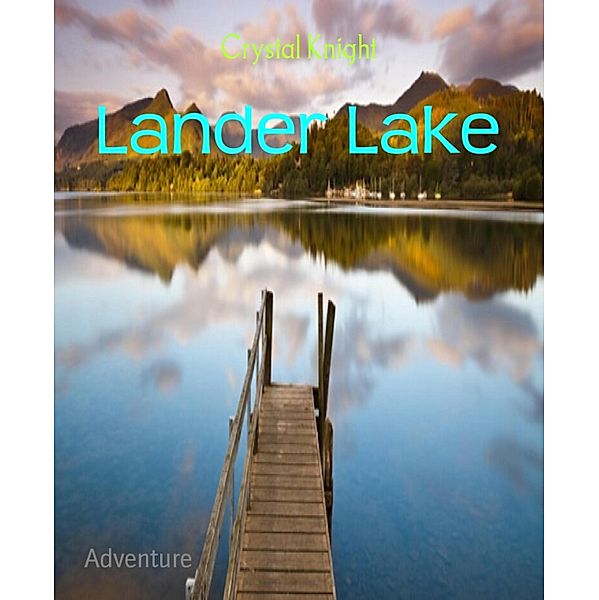Lander Lake, Crystal Knight