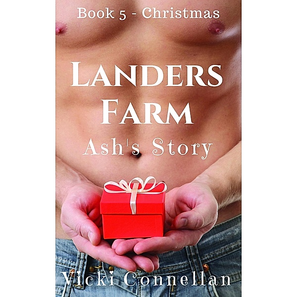 Landers Farm - Christmas - Ash's Story (Landers Farm Series, #5) / Landers Farm Series, Vicki Connellan